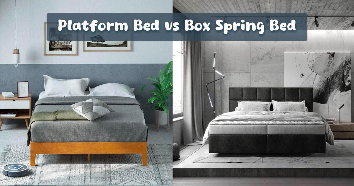 Platform Bed Vs Box Spring - A Comparison Guide