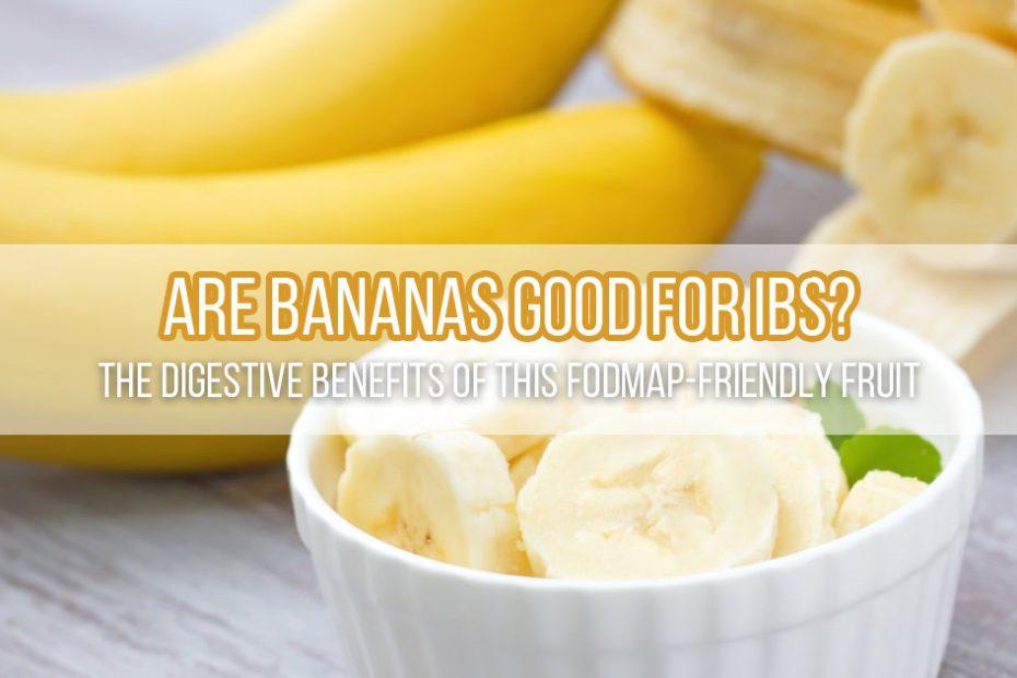 are bananas good for IBS