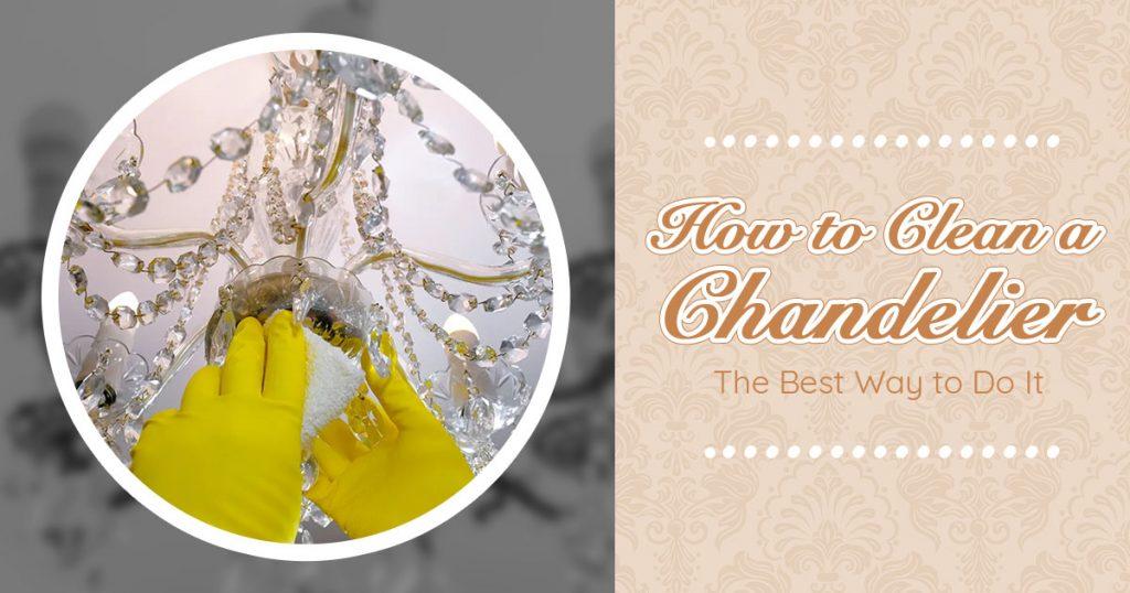 how to clean a chandelier