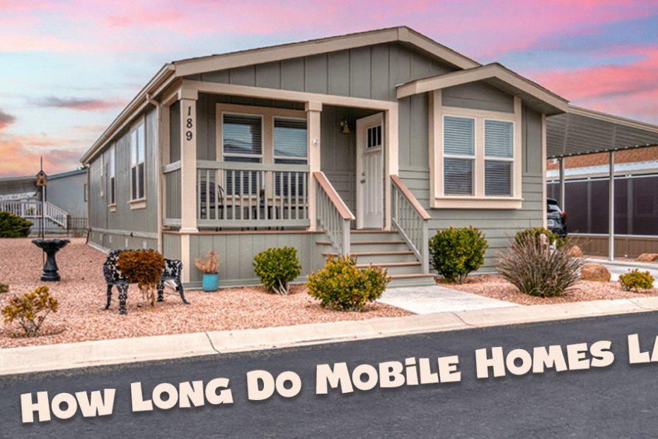 how-long-mobile-homes-last