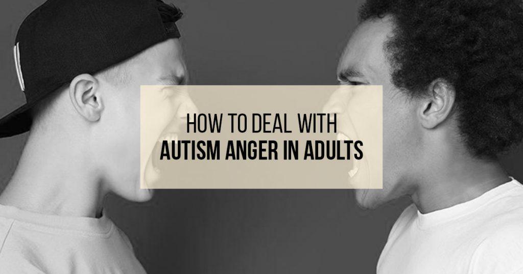 how to deal with autism anger in adults