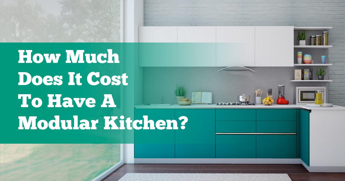 How Much Does It Cost To Have A Modular Kitchen?