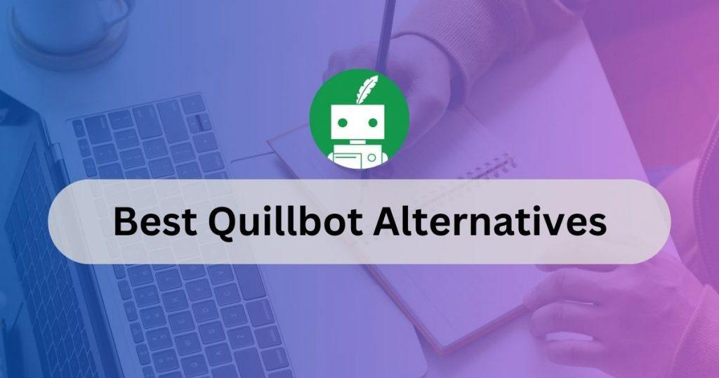 quillbot-alternatives