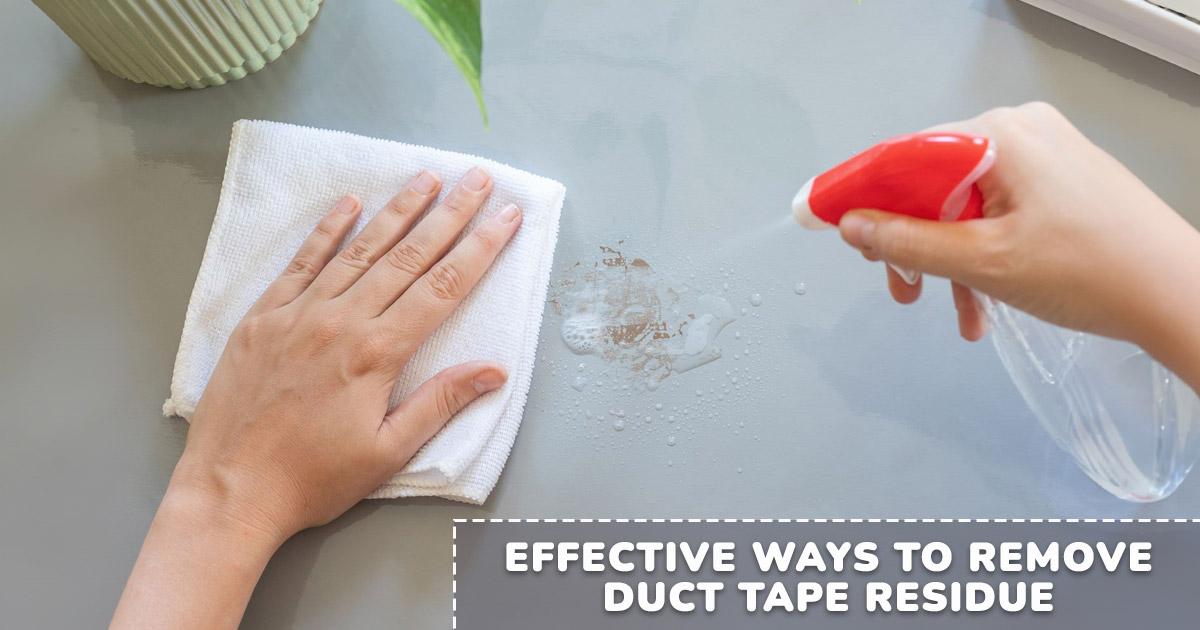 Removing Duct Tape Residue Easy Tips & Solutions