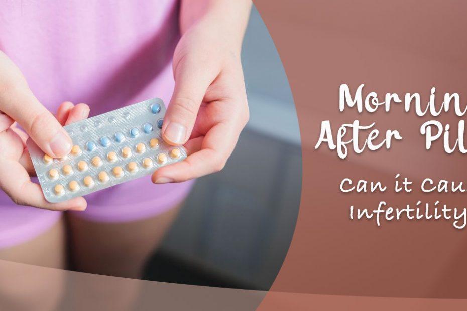 can taking the morning after pill too many times cause infertility