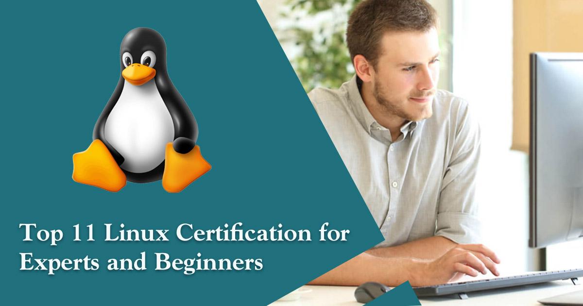 Top 11 Linux Certifications for Experts and Beginners