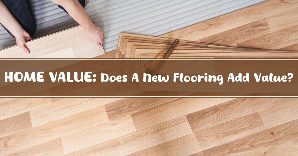 how much value does new flooring add to a home