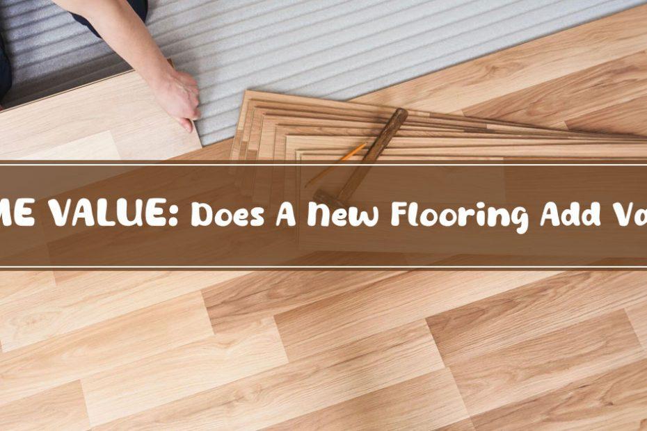how much value does new flooring add to a home