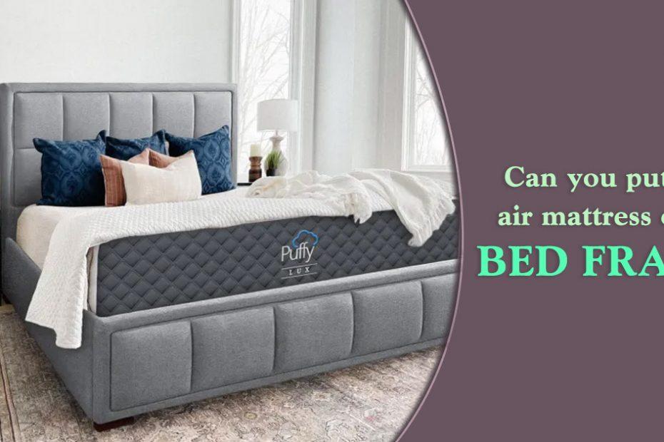 air mattress on bed frame