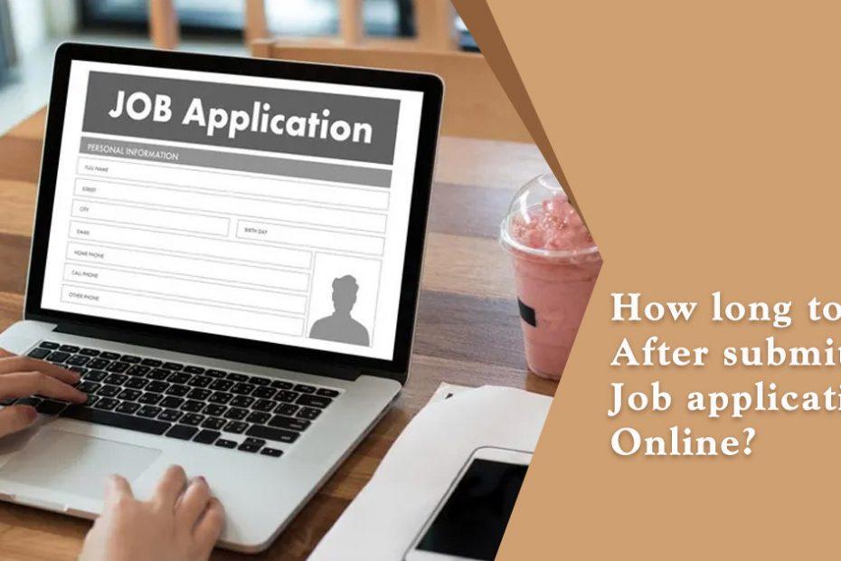 how long to wait after submitting job application online
