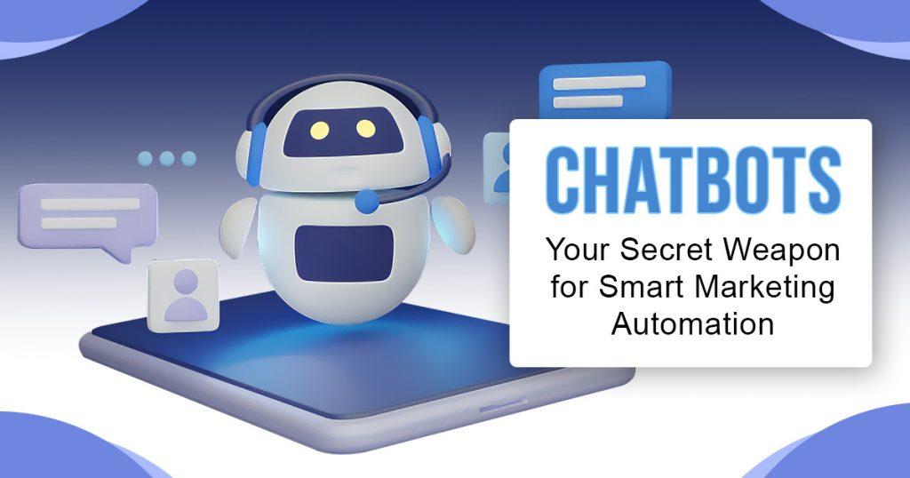 chatbots secret weapon marketing