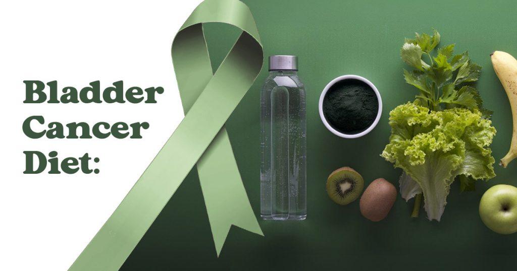 bladder cancer diet