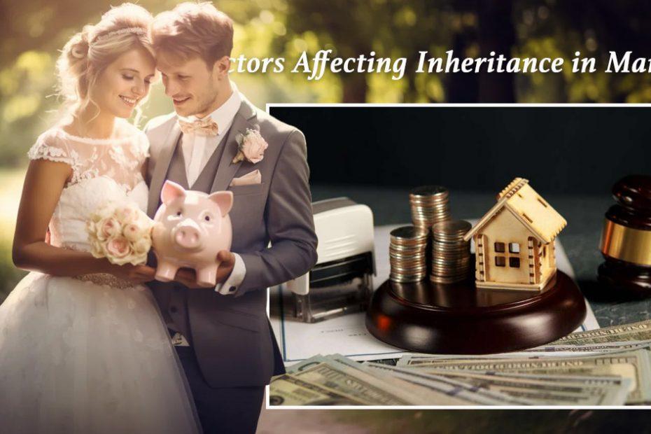 factors-affecting-inheritance-in-marriage