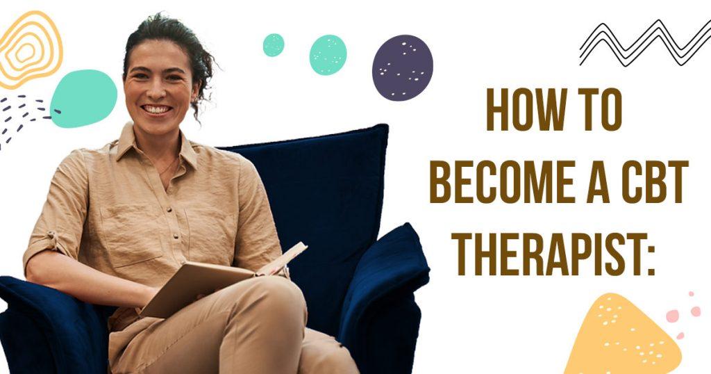 how to become a cbt therapist