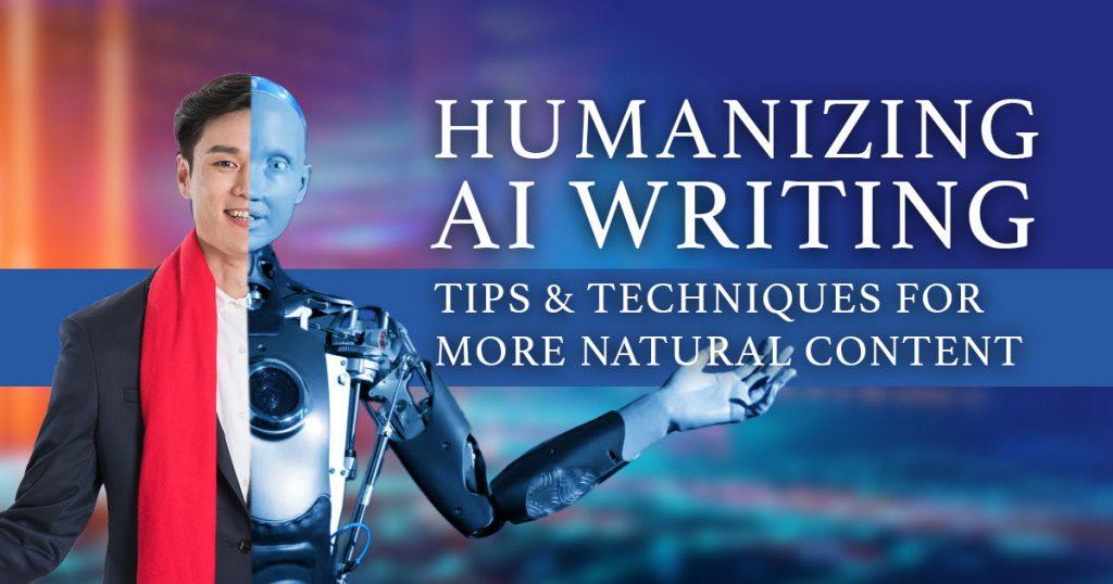 humanizing ai writing natural content