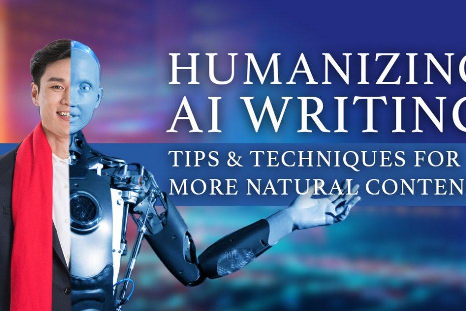 humanizing ai writing natural content