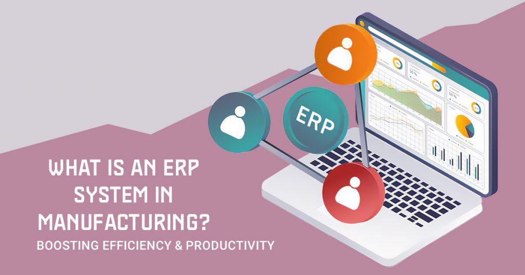 erp system manufacturing productivity