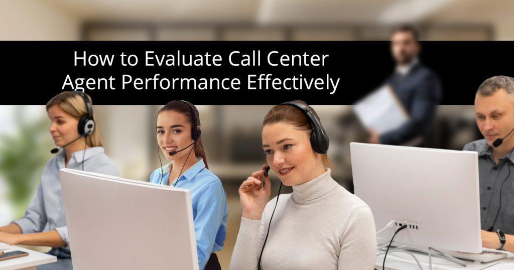 evaluate call center agent performance