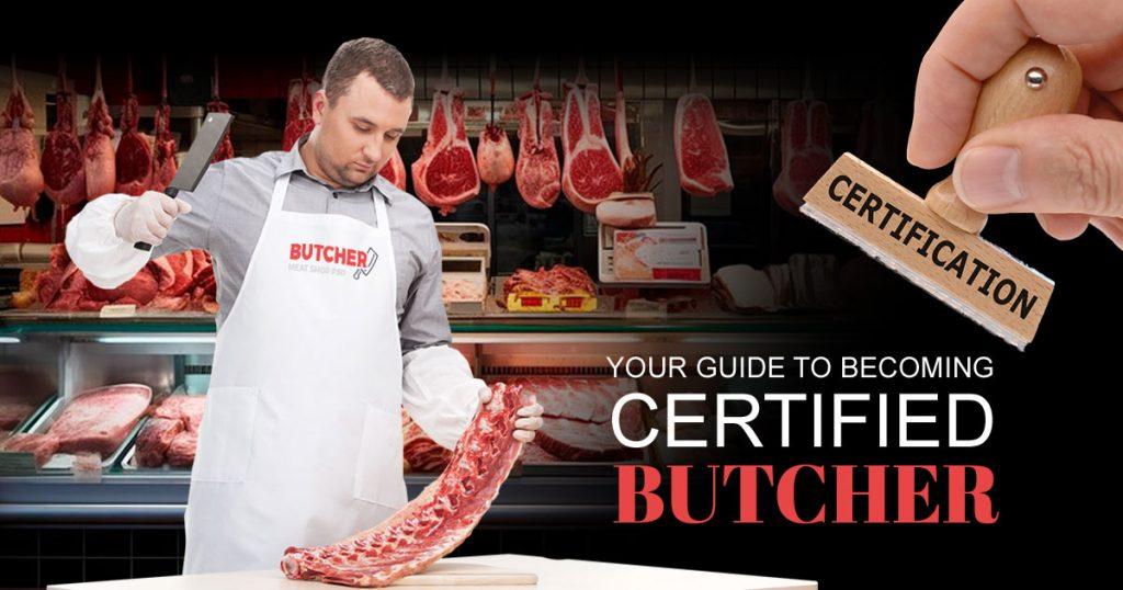 guide becoming certified butcher