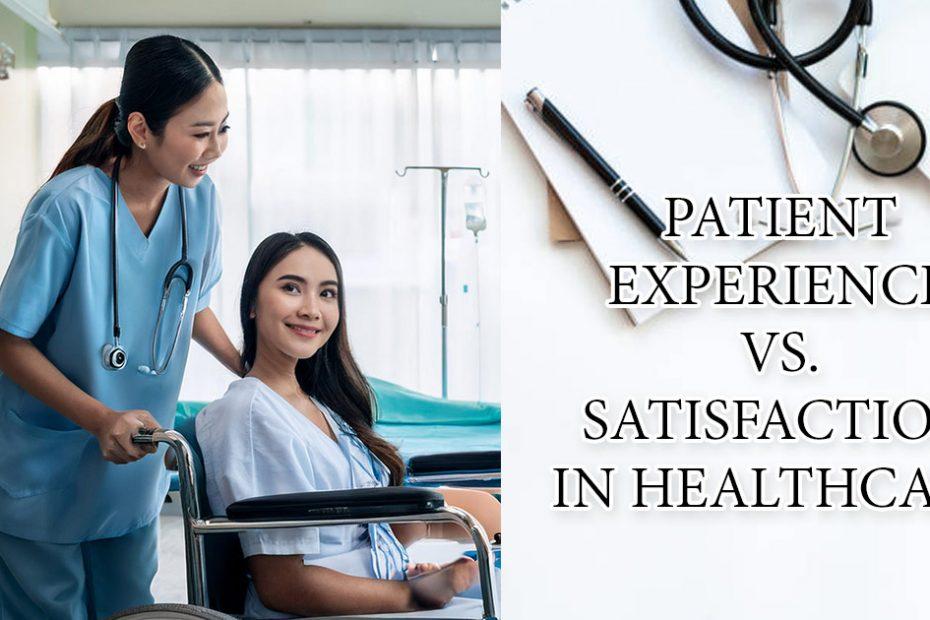 patient experience vs satisfaction