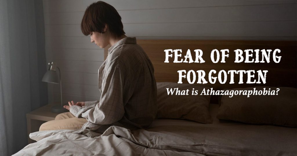 fear of being forgotten