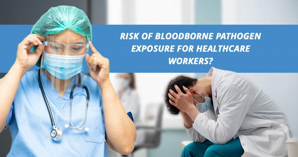 greatest risk of exposure workers