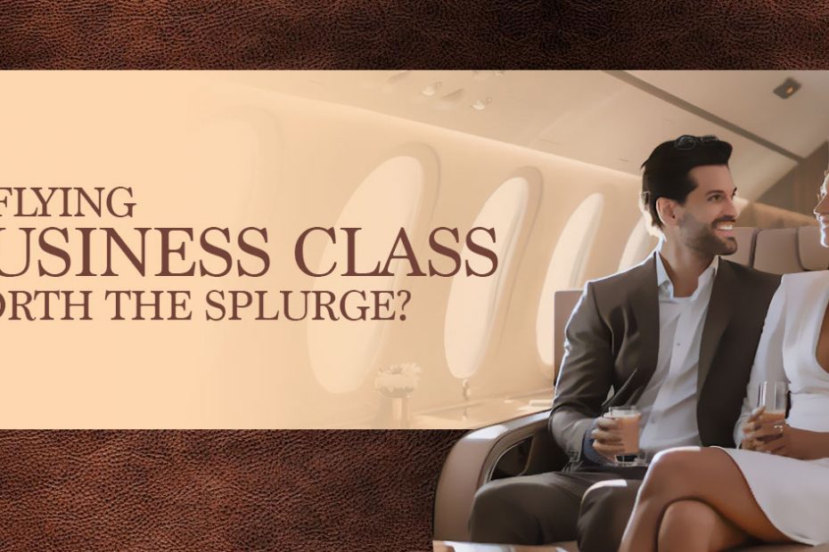 flying business class worth