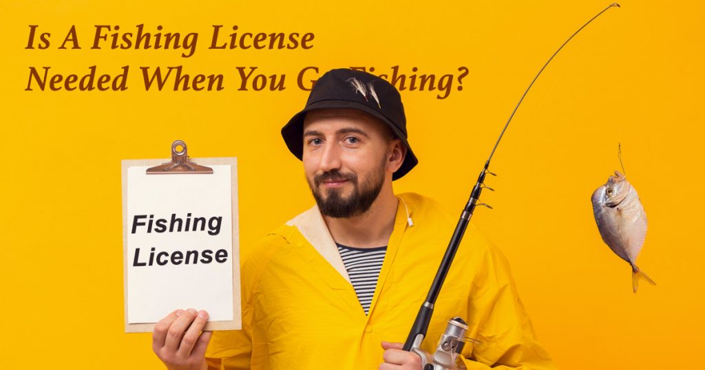 Do you need a fishing license