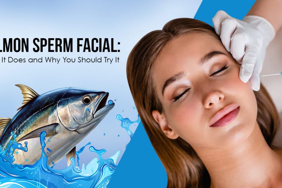 salmon-sperm-facial